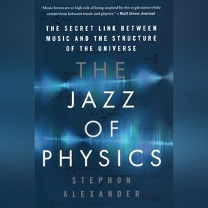 The Jazz of Physics by Stephon Alexander